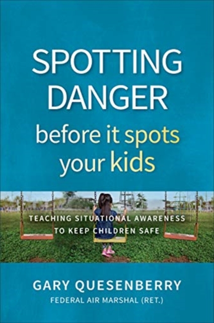 Spotting Danger Before It Spots Your KIDS