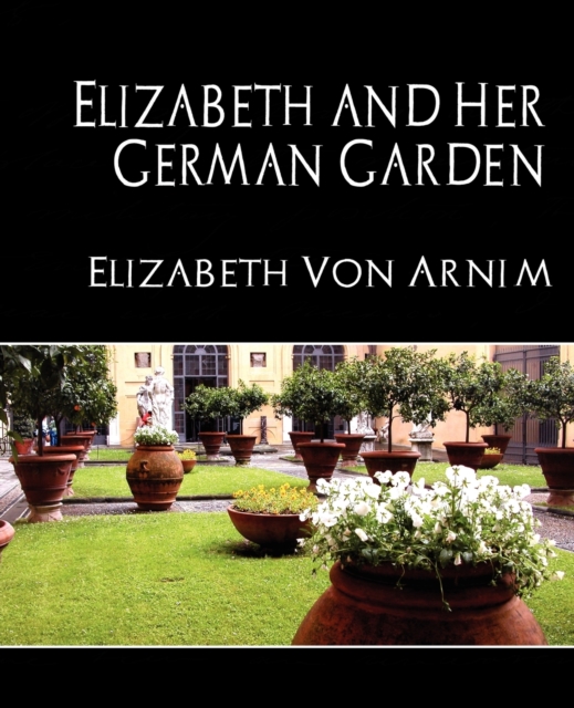 Elizabeth and Her German Garden (New Edition)