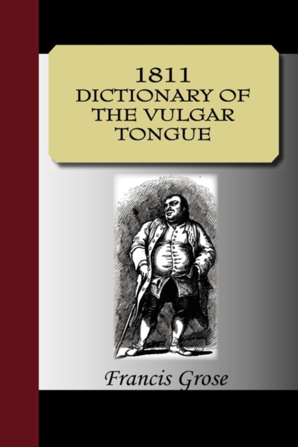 1811 Dictionary of the Vulgar Tongue