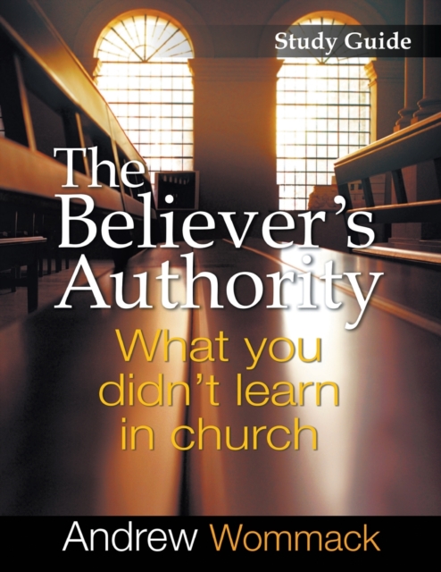 Believer's Authority Study Guide