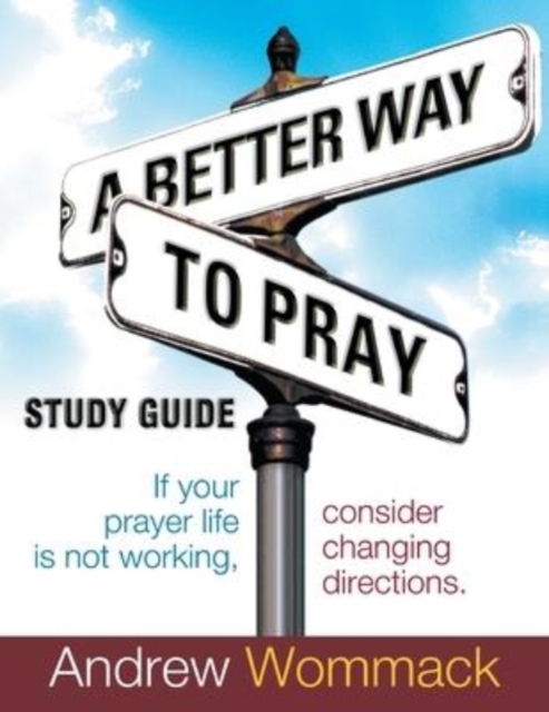 Better Way to Pray Study Guide