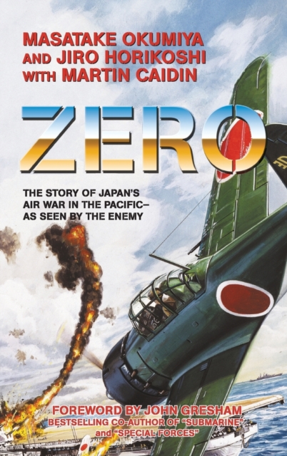 Zero, the Story of Japan's Air War in the Pacific - As Seen by the Enemy