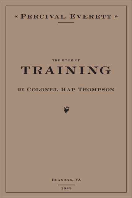 The Book of Training by Colonel Hap Thompson of Roanoke, VA, 1843