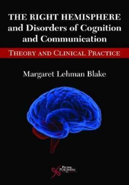 Right Hemisphere and Disorders of Cognition and Communication