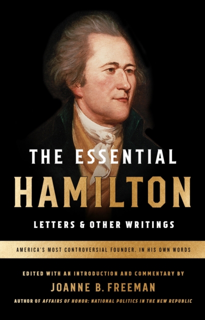Essential Hamilton: Letters & Other Writings