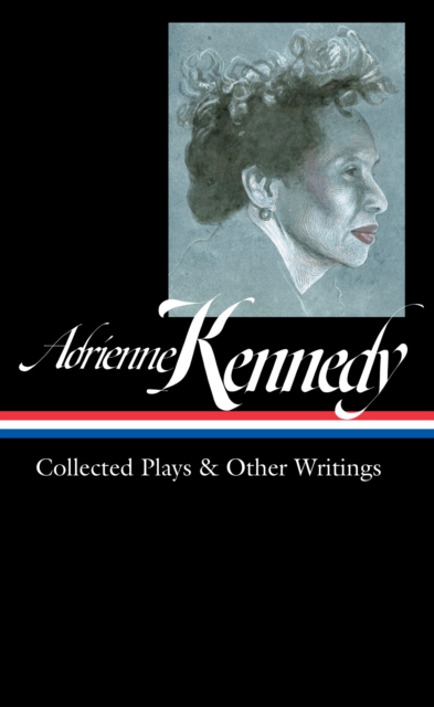 Adrienne Kennedy: Collected Plays & Other Writings (loa #372)