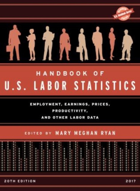 Handbook of U.S. Labor Statistics 2017