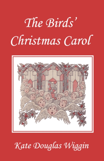 Birds' Christmas Carol, Illustrated Edition (Yesterday's Classics)