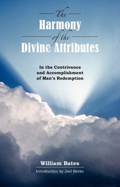 Harmony of Divine Attributes in the Contrivance & Accomplishment of Man's Redemption