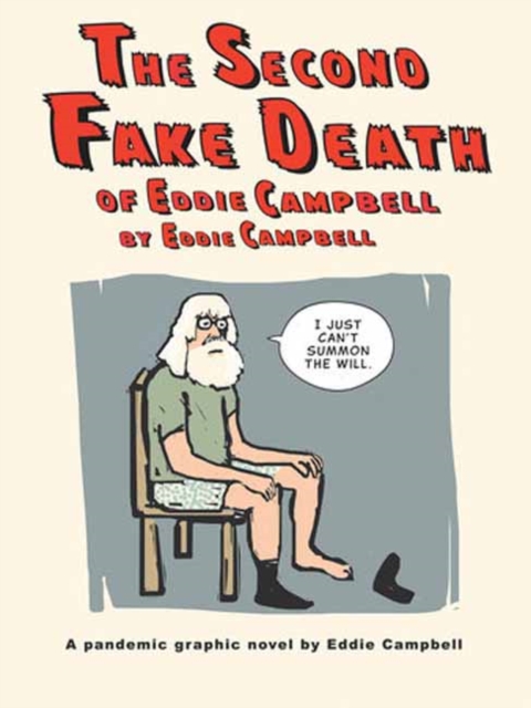 Second Fake Death of Eddie Campbell & The Fate of the Artist