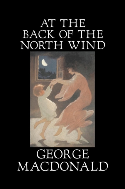At the Back of the North Wind by George Macdonald, Fiction, Classics, Action & Adventure