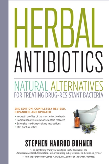 Herbal Antibiotics, 2nd Edition: Natural Alternatives for Treating Drug-resistant Bacteria