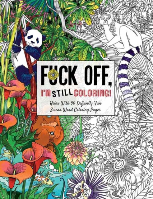 Fuck Off I'm Still Coloring