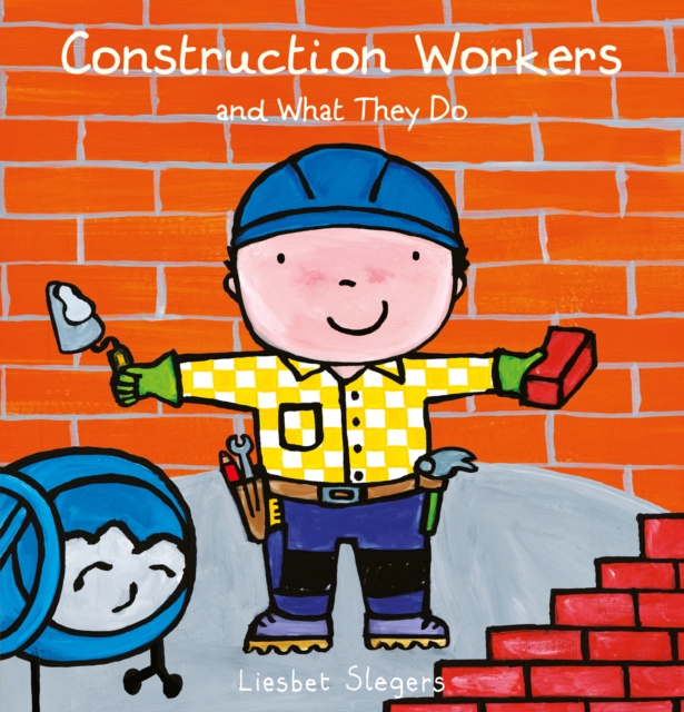 Construction Workers and What They Do