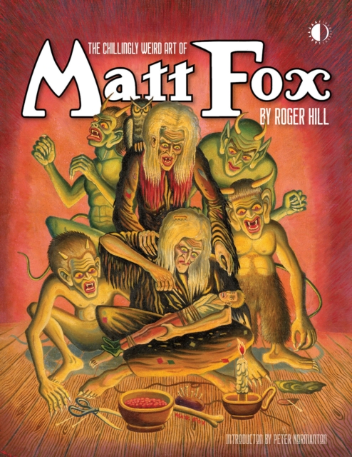 Chillingly Weird Art Of Matt Fox