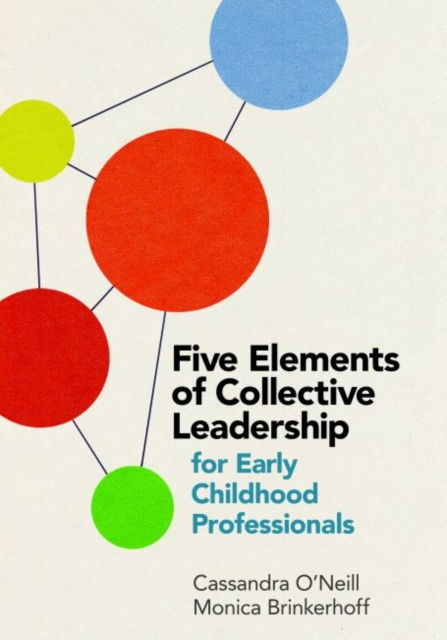 Five Elements of Collective Leadership for Early Childhood Professionals