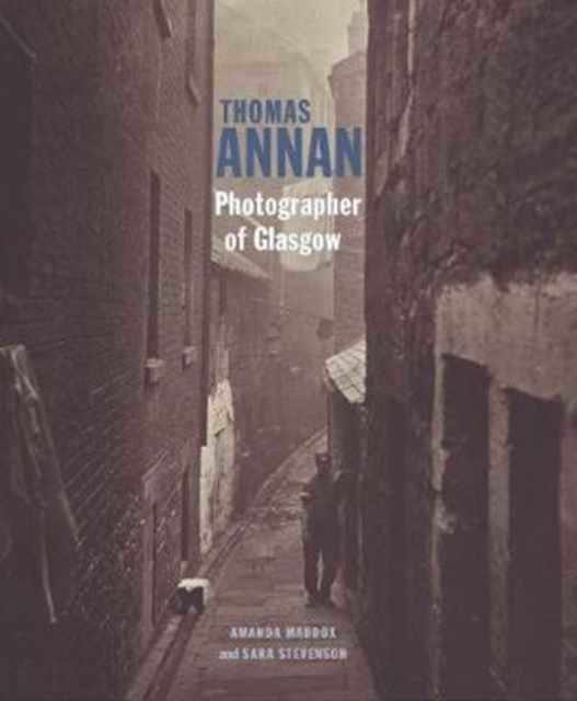 Thomas Annan - Photographer of Glasgow