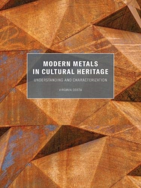 Modern Metals in Cultural Heritage - Understanding  and Characterization