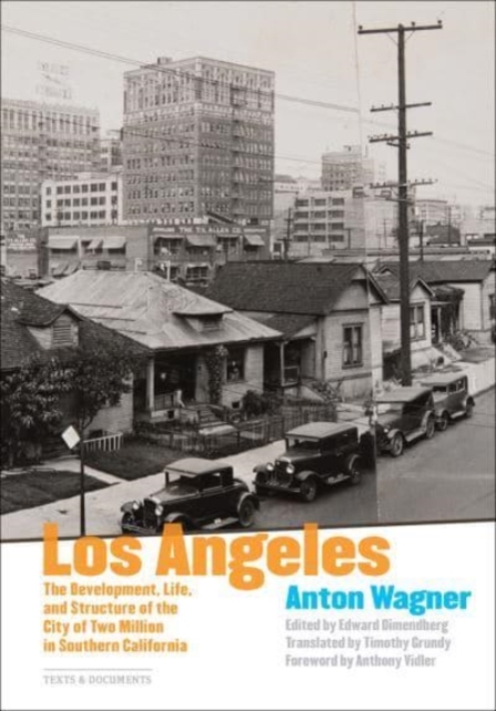 Los Angeles - The Development, Life and Structure of the City of Two Million in Southern California