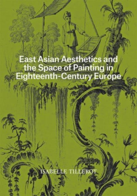 East Asian Aesthetics and the Space of Painting in Eighteenth-Century Europe