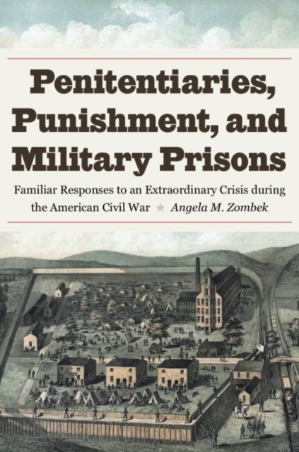 Penitentiaries, Punishment, and Military Prisons