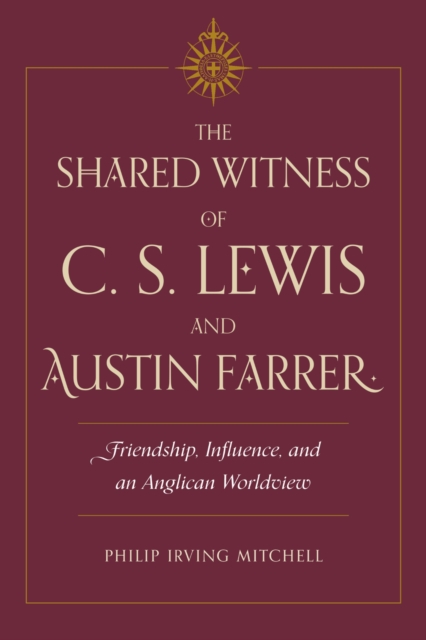 The Shared Witness of C. S. Lewis and Austin Farrer
