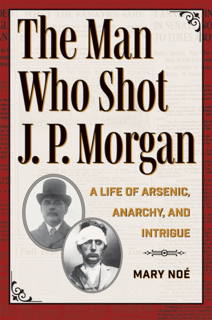 The Man Who Shot J. P. Morgan