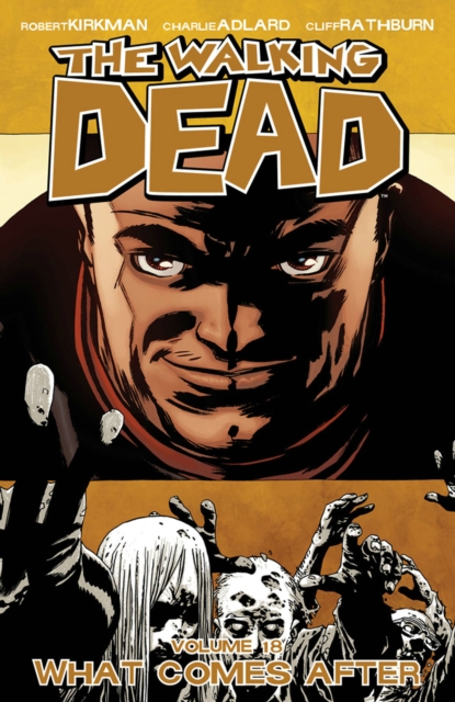 Walking Dead Volume 18: What Comes After