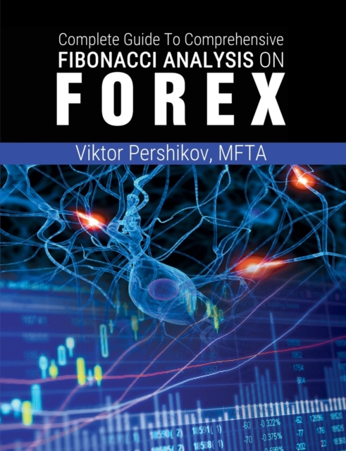 Complete Guide To Comprehensive Fibonacci Analysis on FOREX