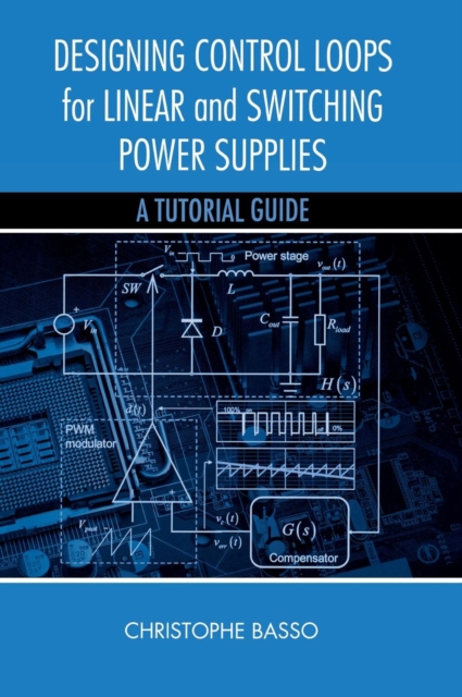 Designing Control Loops for Linear and Switching Power Supplies