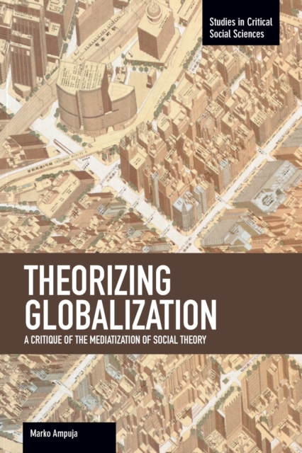 Theorizing Globalization: A Critique Of The Mediaization Of Social Theory