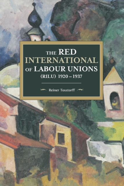 Red International Of Labour Unions (rilu) 1920 - 1937