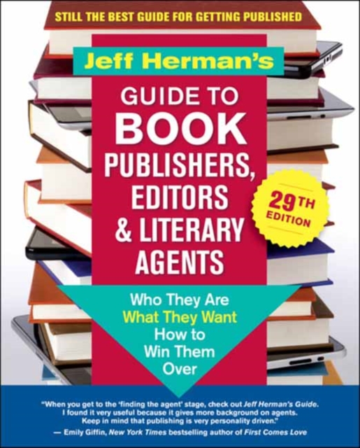 Jeff Herman's Guide to Book Publishers, Editors & Literary Agents, 29th Edition