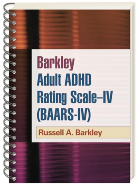 Barkley Adult ADHD Rating Scale--IV (BAARS-IV), (Wire-Bound Paperback)