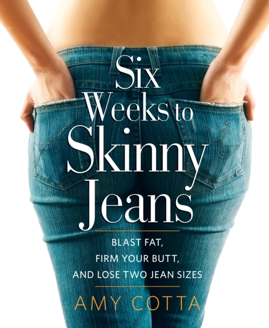 Six Weeks To Skinny Jeans