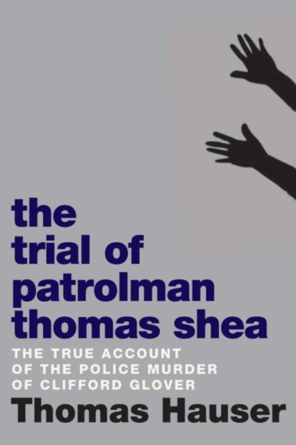 Trial Of Patrolman Thomas Shea