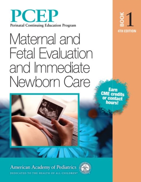 PCEP Book Volume 1: Maternal and Fetal Evaluation and Immediate Newborn Care
