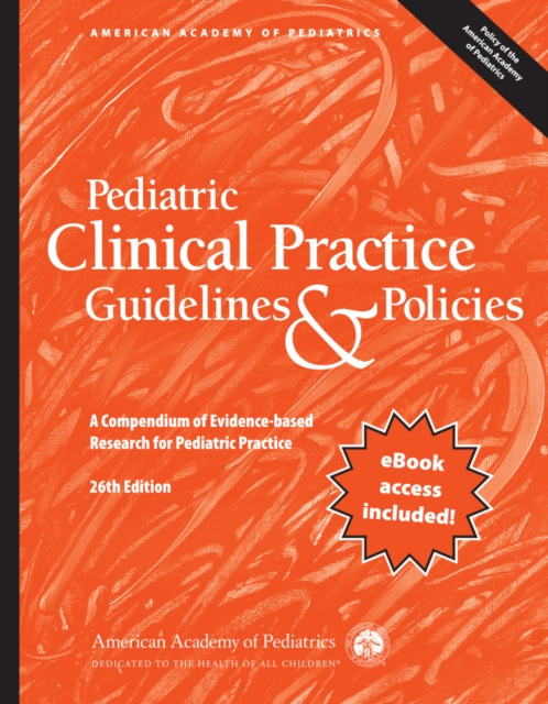 Pediatric Clinical Practice Guidelines & Policies