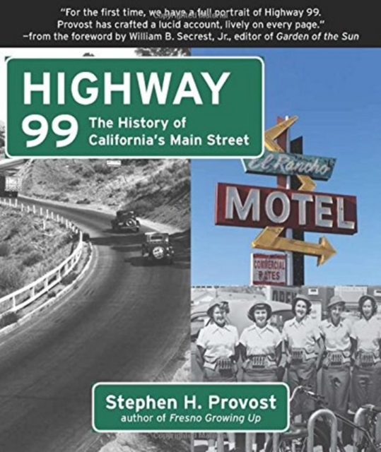 Highway 99: The History of California's Main Street