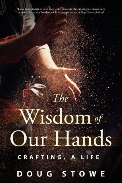 Wisdom of Our Hands: Crafting, A Life