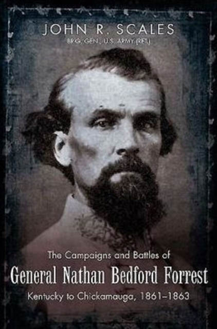 Campaigns and Battles of General Nathan Bedford Forrest