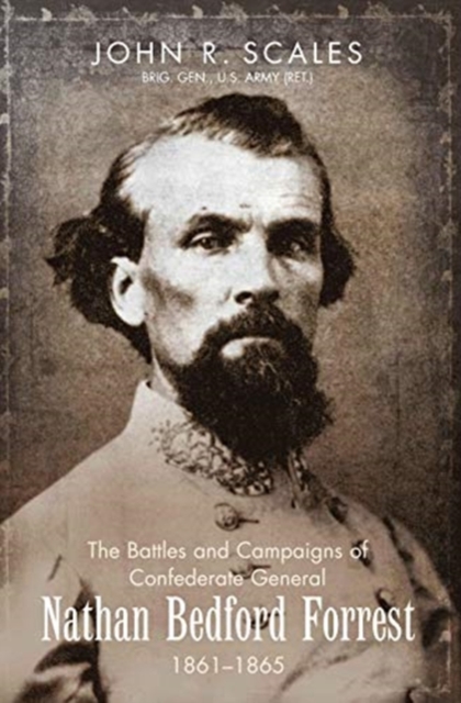 Battles and Campaigns of Confederate General Nathan Bedford Forrest, 1861-1865