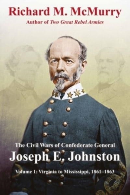 Civil Wars of Confederate General Joseph E. Johnston