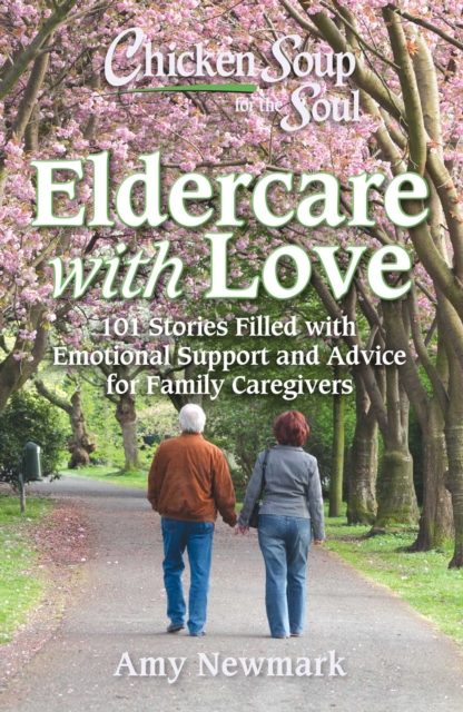 Chicken Soup for the Soul: Navigating Eldercare & Dementia
