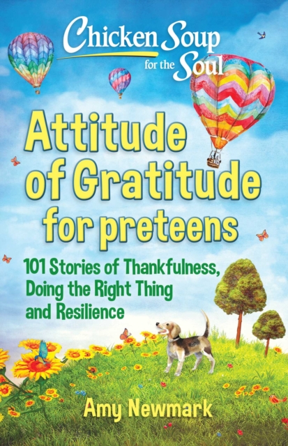 Chicken Soup for the Soul: Attitude of Gratitude for Preteens