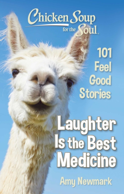 Chicken Soup for the Soul: Laughter Is the Best Medicine