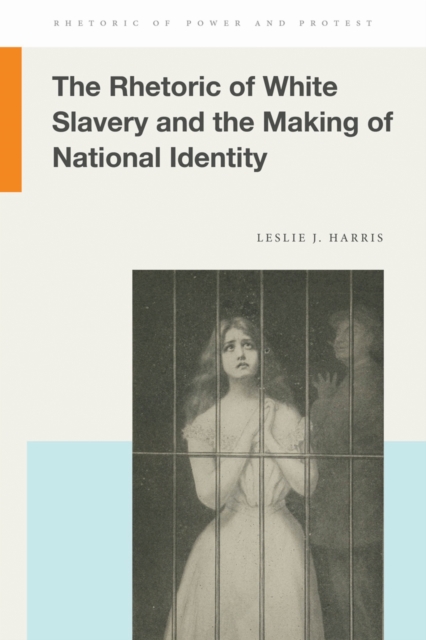 Rhetoric of White Slavery and the Making of National Identity