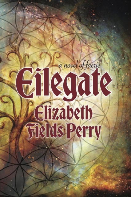 Eilegate: A Novel of Faerie