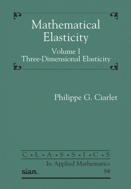 Mathematical Elasticity, Volume I