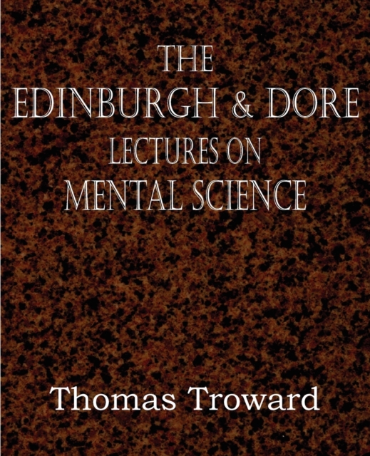 Edinburgh & Dore Lectures on Mental Science